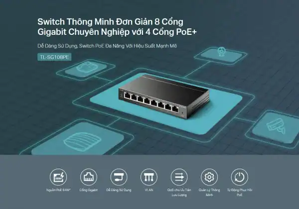 TL-SG108PE Switch Easy Smart 8 cổng Gigabit với 4 cổng PoE+