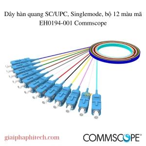 Dây hàn quang SC/UPC, Singlemode, bộ 12 màu mã EH0194-001 Commscope