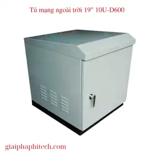 Tủ mạng ngoài trời 19" 10U-D600 đặt bệ – Giải pháp bảo vệ thiết bị tối ưu